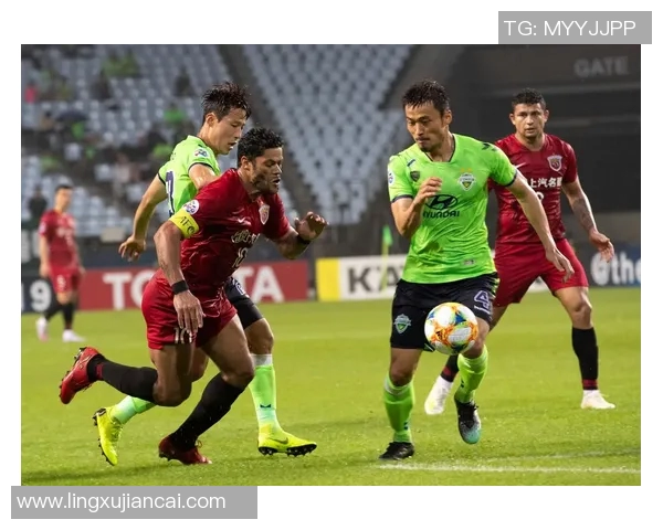 上港与全北对决深度解析双方战术与球员表现的关键因素